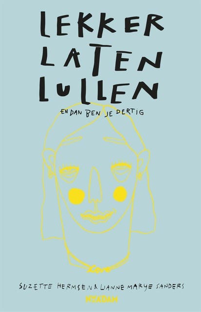 Lekker laten lullen: En dan ben je dertig