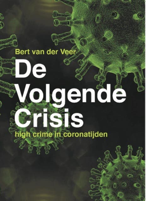 De Volgende Crisis: high crime in coronatijden