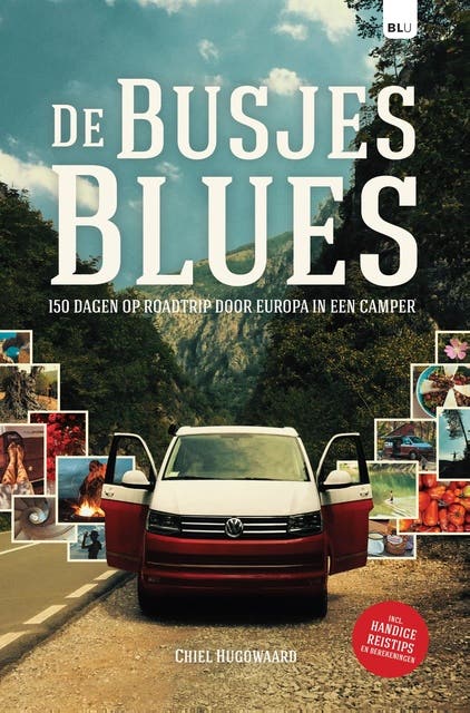 De Busjesblues: 150 dagen op roadtrip door Europa in een camper
