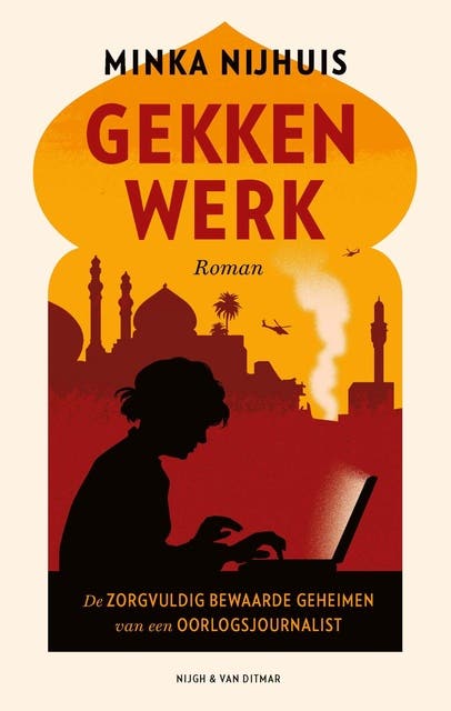 Gekkenwerk: De zorgvuldig bewaarde geheimen van een oorlogsjournalist