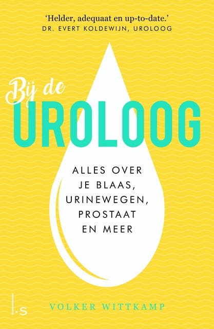 Bij de uroloog: alles over je blaas, urinewegen, prostaat en meer