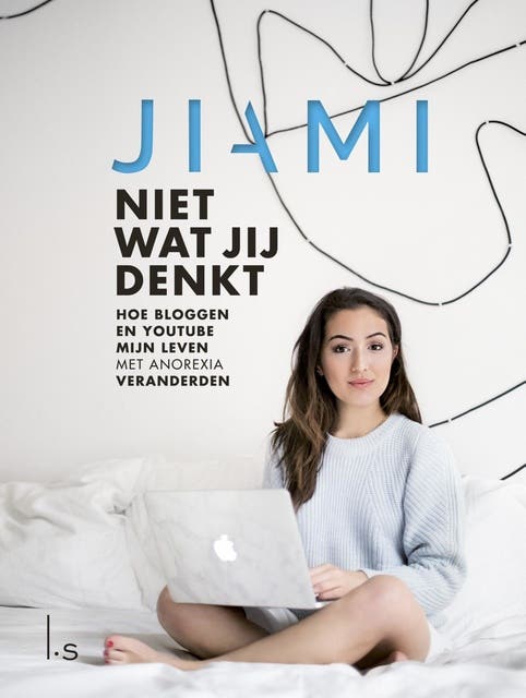 Niet wat jij denkt: hoe bloggen en Youtube mijn leven met anorexia veranderden