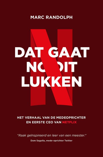 Dat gaat nooit lukken: Het verhaal van de medeoprichter en eerste CEO van NETFLIX