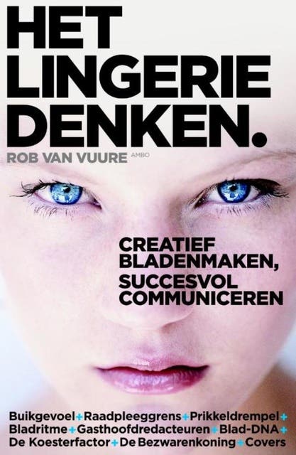 Het lingeriedenken: creatief bladenmaken, succesvol communiceren
