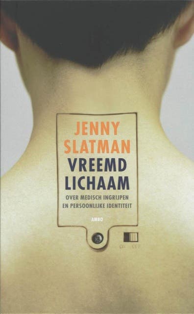 Vreemd lichaam: over medisch ingrijpen en persoonlijke identiteit