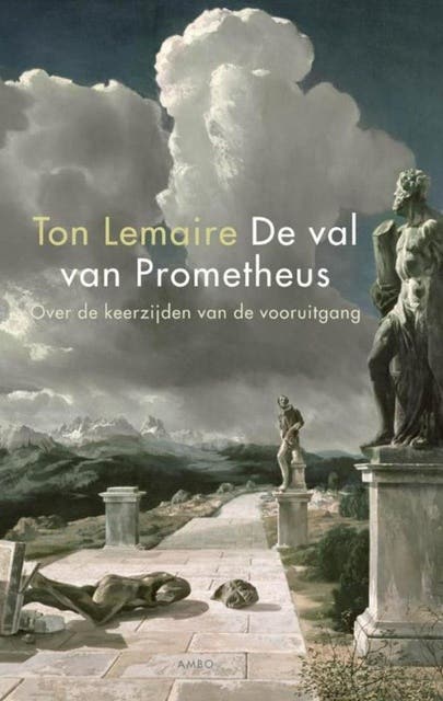 De val van Prometheus: Over de keerzijden van de vooruitgang