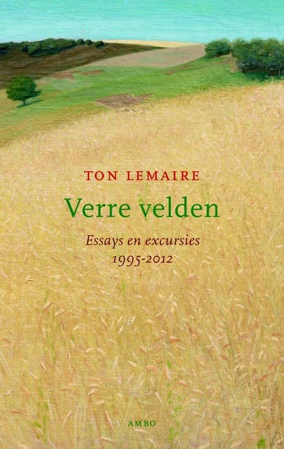 Verre velden: essays en excursies 1995-2012