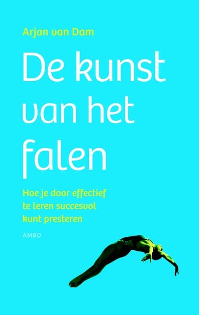 De kunst van het falen: hoe je door effectief te leren succesvol kunt presteren