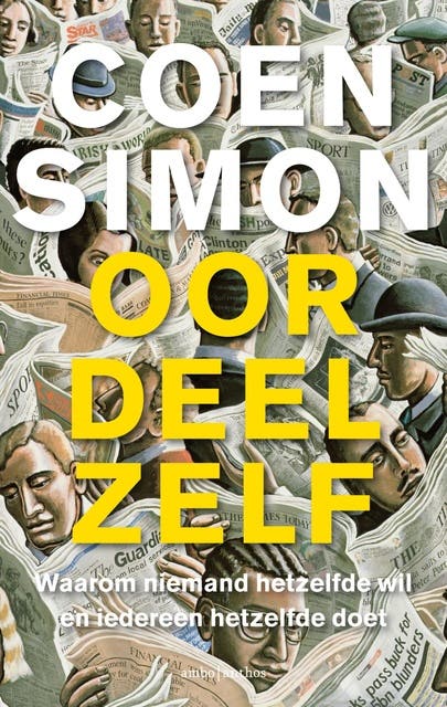 Oordeel zelf: Waarom niemand hetzelfde wil en iedereen hetzelfde doet