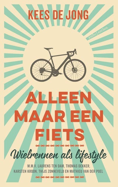 Alleen maar een fiets: Wielrennen als lifestyle