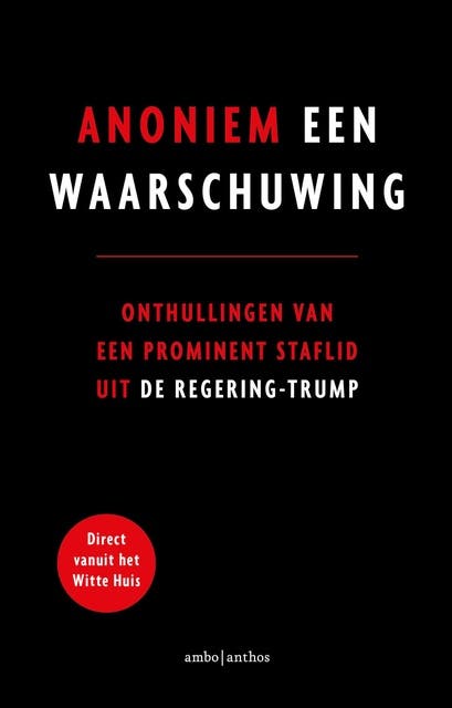 Een waarschuwing: Onthullingen van een prominent staflid uit de regering-Trump