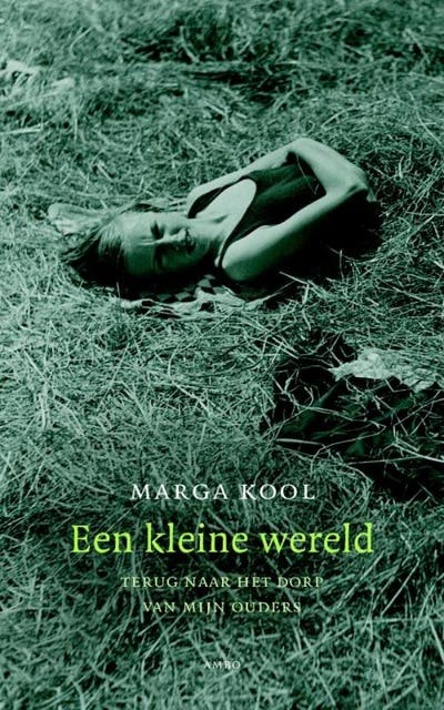 Een kleine wereld: terug naar het dorp van mijn ouders