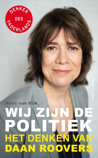 Wij zijn de politiek: Het denken van Daan Roovers