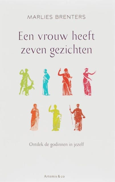 Een vrouw heeft zeven gezichten: ontdek de godinnen in jezelf