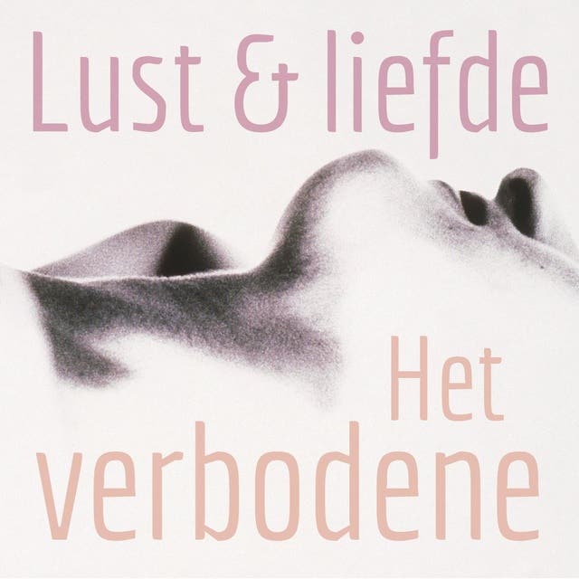 Lust en liefde Het verbodene: erotiek door vrouwen
