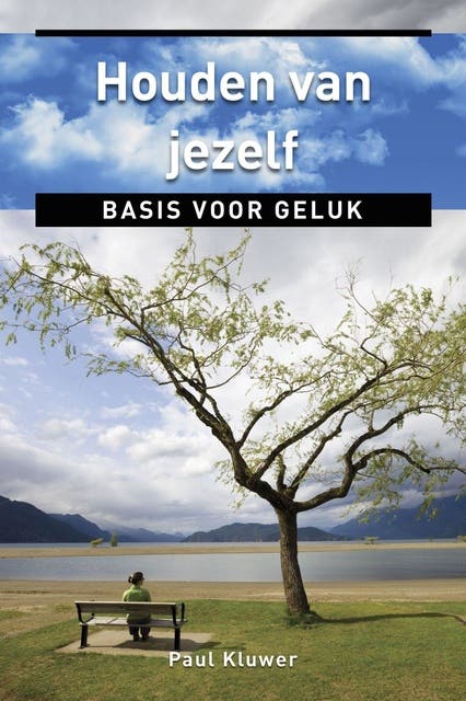 Houden van jezelf: basis voor geluk