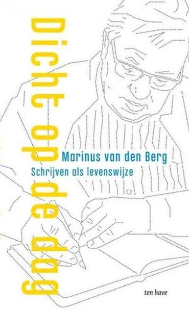 Dicht op de dag: Schrijven als levenswijze