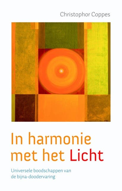In harmonie met het licht: universele boodschappen van bijna-doodervaringen