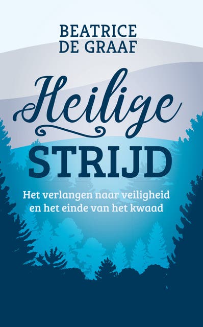 Heilige strijd: het verlangen naar veiligheid en het einde van het kwaad