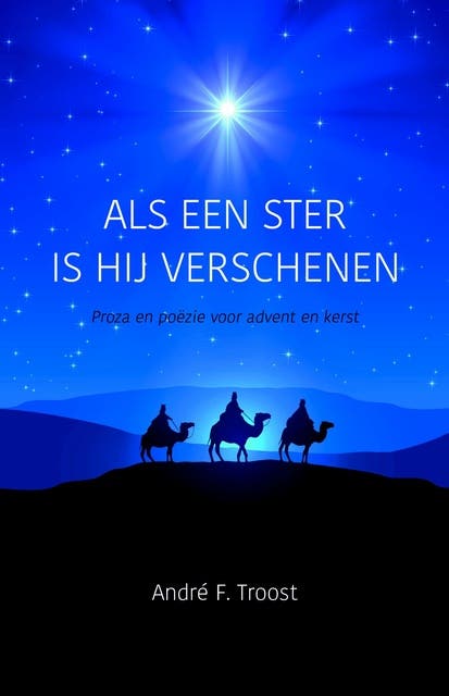 Als een ster is Hij verschenen: Proza en poëzie voor advent en kerst