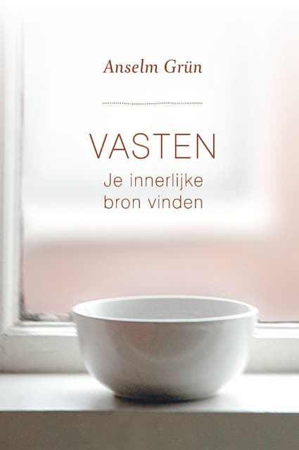 Vasten: Je innerlijke bron vinden