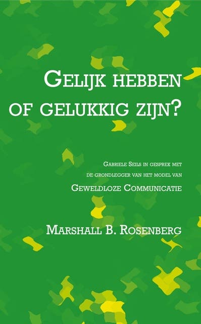 Gelijk hebben of gelukkig zijn