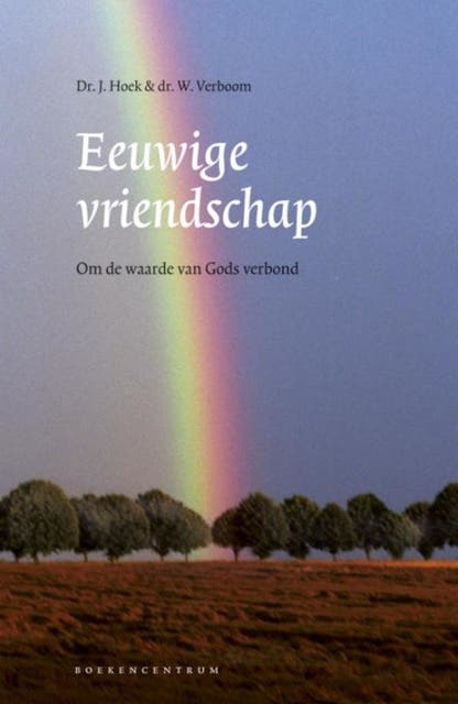 Eeuwige vriendschap: om de waarde van Gods verbond