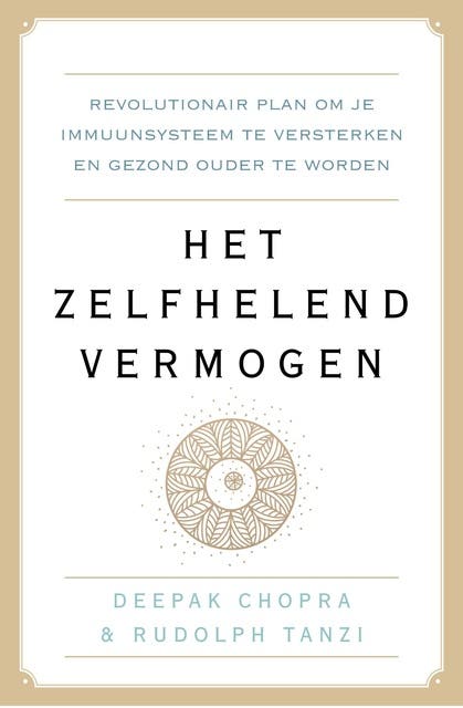 Het zelfhelend vermogen: Een revolutionair plan om je immuunsysteem te versterken en gezond ouder te worden