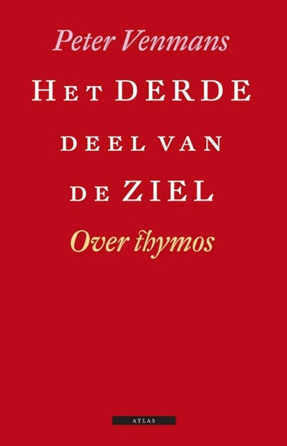 Het derde deel van de ziel: essay over Thymos
