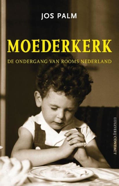 Moederkerk: de ondergang van roomse nederland