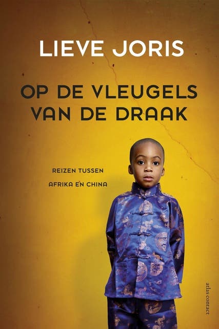 Op de vleugels van de draak: Reizen tussen China en Afrika