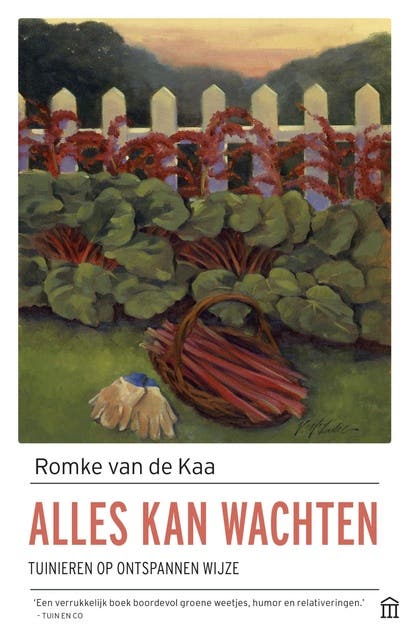 Alles kan wachten: tuinieren op ontspannen wijze
