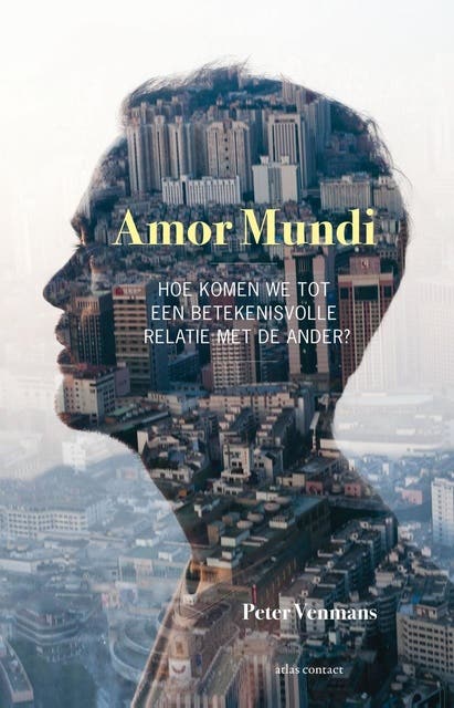Amor Mundi: hoe komen we tot een betekenisvolle relatie met de ander?