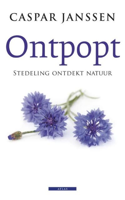 Ontpopt: stedeling ontdekt natuur