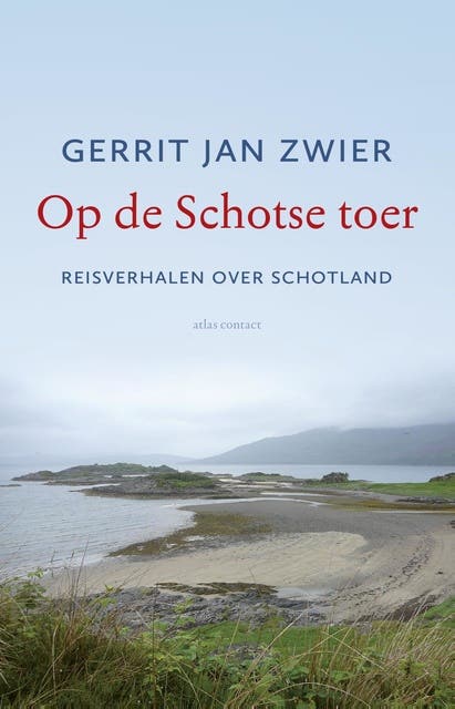 Op de Schotse toer: Reisverhalen over Schotland