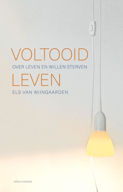 Voltooid leven: over leven en willen sterven