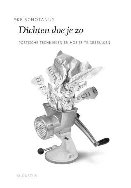 Dichten doe je zo: poëtische technieken en hoe ze te gebruiken