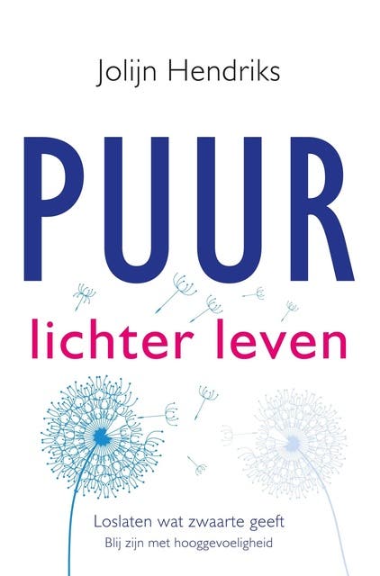 Puur lichter leven: Loslaten wat zwaarte geeft