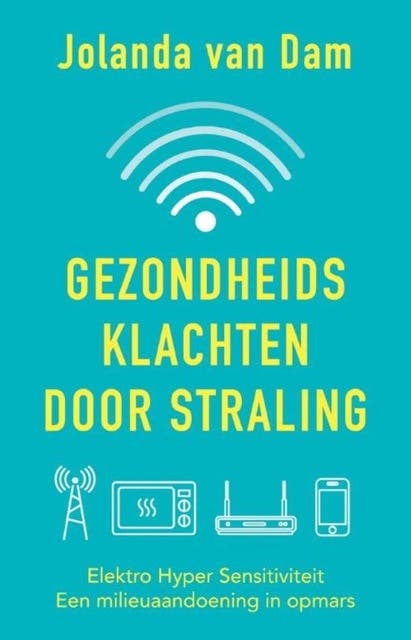 Gezondheidsklachten door straling: Elektrohypersensitiviteit (EHS), een milieuaandoening in opmars