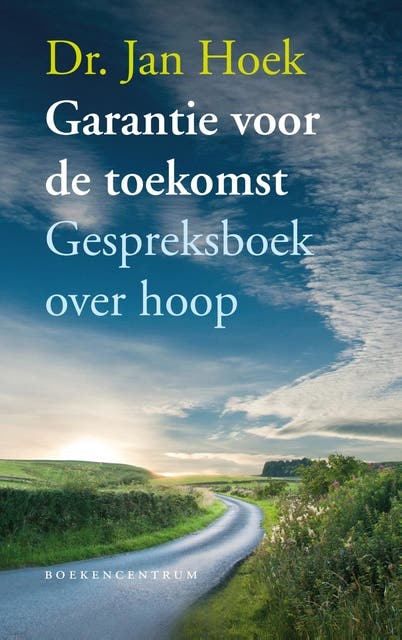 Garantie voor de toekomst: gespreksboek over hoop
