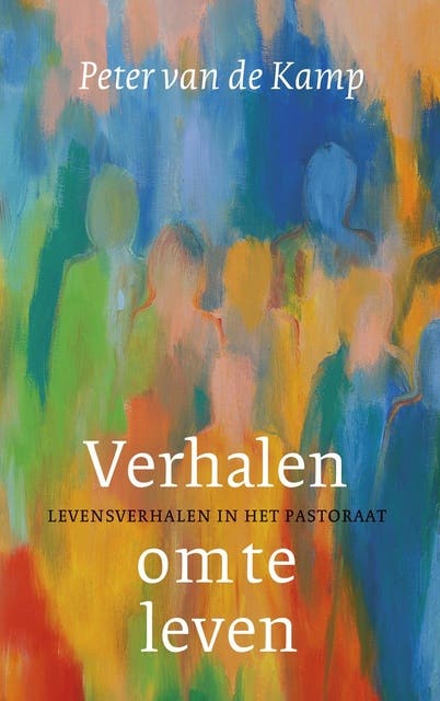 Verhalen om te leven: levensverhalen in het pastoraat