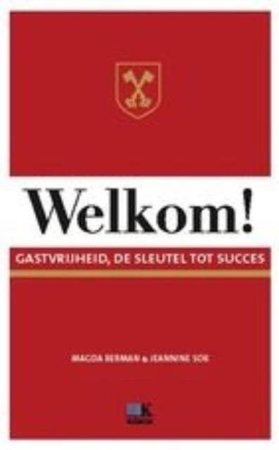 Welkom: gastvrijheid, de sleutel tot succes