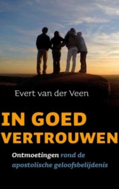 In goed vertrouwen: ontmoetingen rond de apostolische geloofsbelijdenis