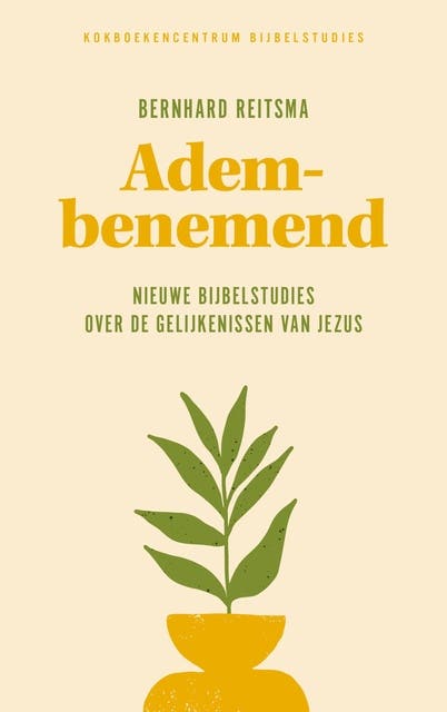Adembenemend: nieuwe bijbelstudies over de gelijkenissen van Jezus