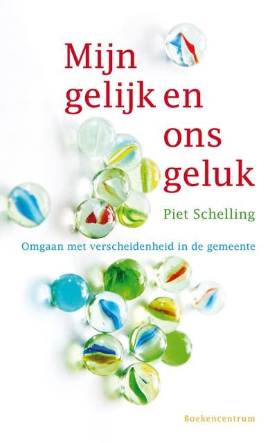 Mijn gelijk en ons geluk: omgaan met verscheidenheid in de gemeente