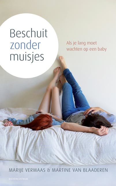 Beschuit zonder muisjes: als je lang moet wachten op een baby