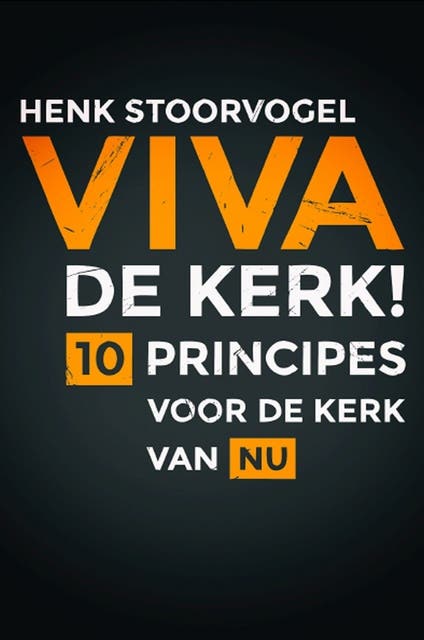 Viva de kerk!: 10 principes voor de kerk van nu