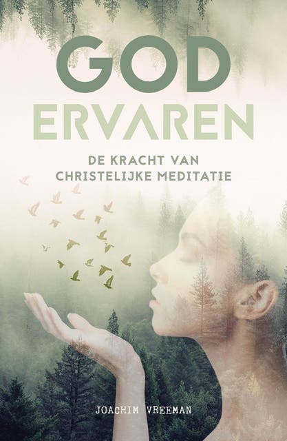 God ervaren: de kracht van christelijke meditatie