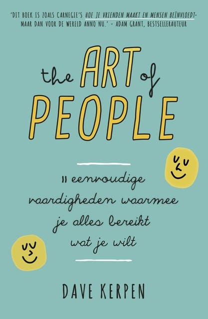 The Art of People: 11 eenvoudige vaardigheden waarmee je alles bereikt wat je wilt