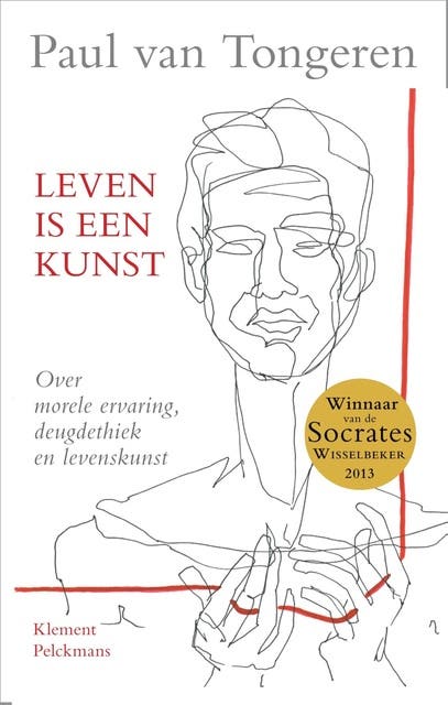 Leven is een kunst: Over morele ervaring, deugdethiek en levenskunst